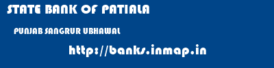 STATE BANK OF PATIALA  PUNJAB SANGRUR UBHAWAL   banks information 